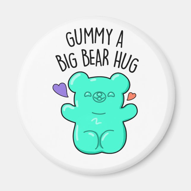 Gummy A Big Bear Hug Funny Candy Pun Magnet (Framsidan)