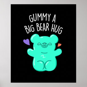 Gummy A Big Bear Hug Funny Candy Pun Mörk BG Poster