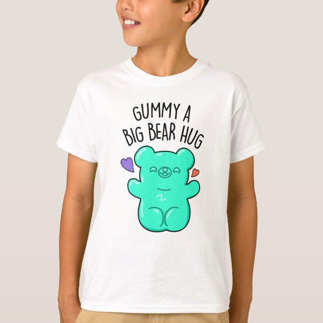 Gummy A Big Bear Hug Funny Candy Pun T Shirt (Framsida)