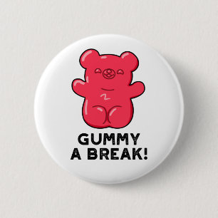 Gummy A Break Funny Candy Pun Knapp
