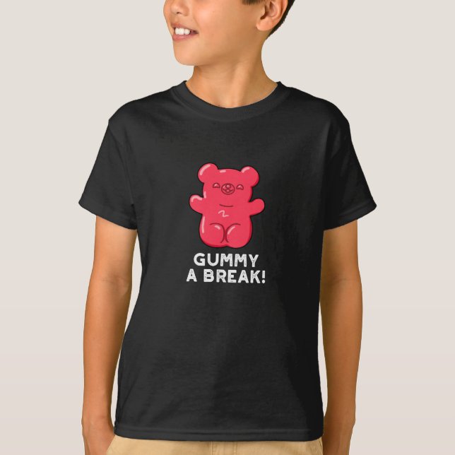 Gummy A Break Funny Candy Pun Mörk BG T Shirt (Framsida)