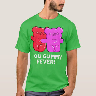 Gummy Fever Cute Candy Pun T Shirt
