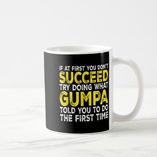 Gumpa - If At First You Don't Succeed Try Doing Wh Kaffemugg (Höger)
