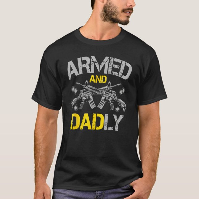Gun American Flag  Armed And Dadly  Deadly Fathers T Shirt (Framsida)