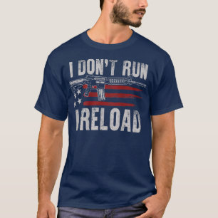 Gun American Flagga I Dont Springa I Reload I Dont T Shirt