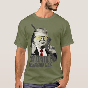 Gun Control använder båda Händer Donald Trump Gun T Shirt
