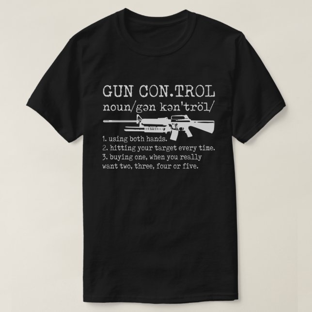 Gun Control Definition Funny Gun T Shirt (Design framsida)