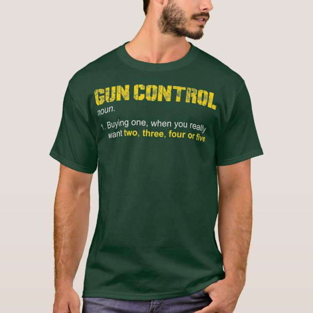 Gun Control Definition Pro Gun Gun Control T Shirt (Framsida)
