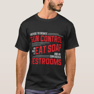 Gun Control Gun Högers Pro Gun Debatt om andra til T Shirt