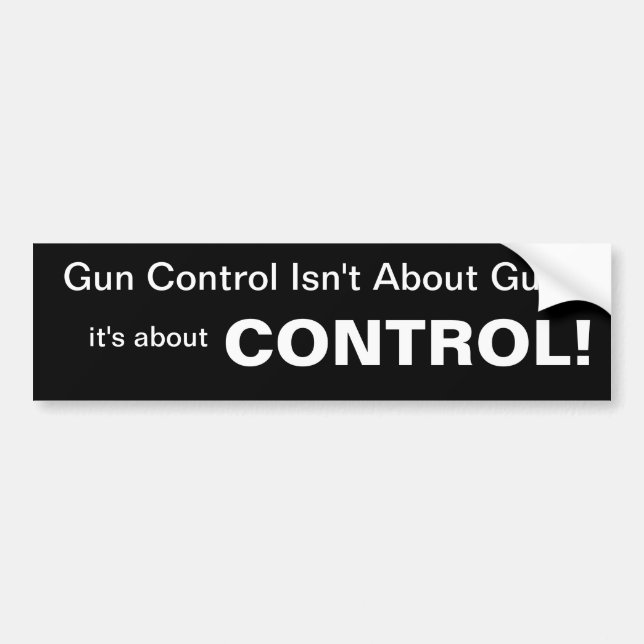 Gun Control is not about guns, it's about CONTROL Bildekal (Framsidan)