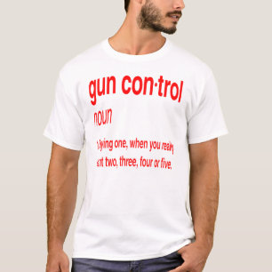 Gun Control köper en när du vill köpa fler © T Shirt