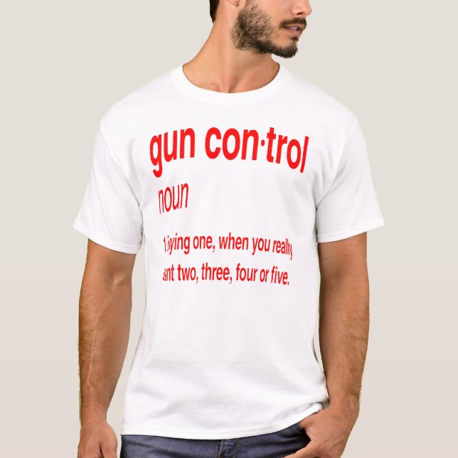 Gun Control köper en när du vill köpa fler © T Shirt (Framsida)