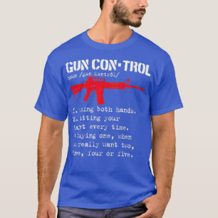 Gun Höger Gun för Gun Control Definition AR15 Owne T Shirt