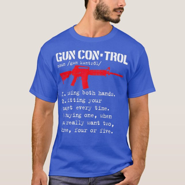 Gun Höger Gun för Gun Control Definition AR15 Owne T Shirt (Framsida)