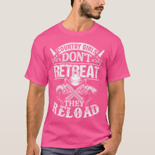 Gun Högers Girls reatar inte om de omlastar funny T Shirt