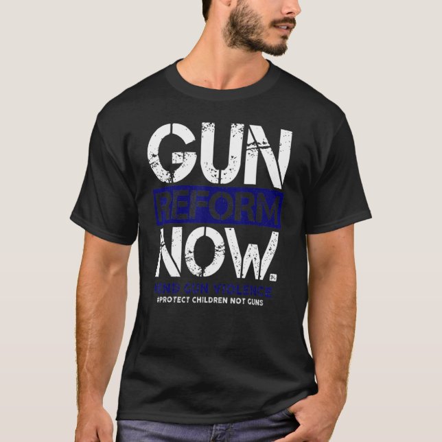 Gun Reform nu tillräckligt för att få ett slut på  T Shirt (Framsida)