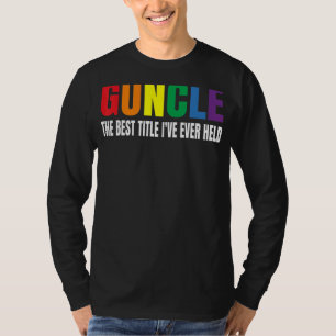 Guncle, den bästa titel jag någonsin har haft, Gay T Shirt