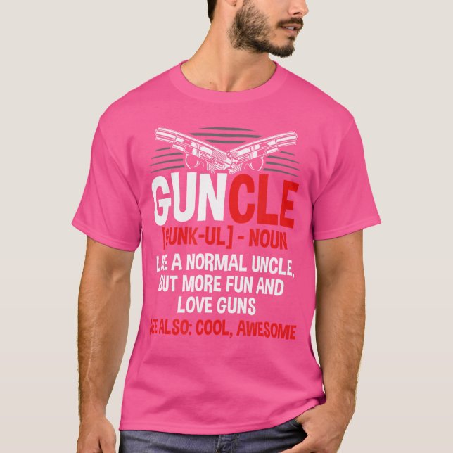 Guncle som en normal morbror Comical Gun Loving Un T Shirt (Framsida)