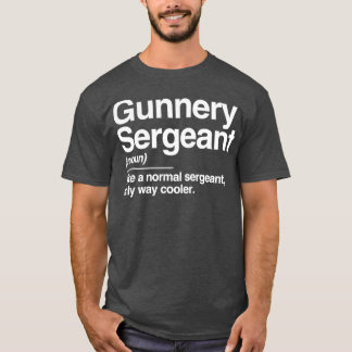 Gunnery sergeant Definition T Shirt