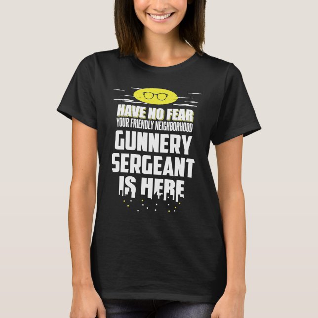 Gunnery Sergeant Have No Fear T Shirt (Framsida)