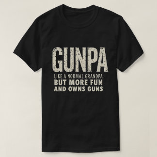 GUNPA är som ett vanligt farfar men mer roligt T Shirt