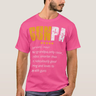 Gunpa Gun Grandpa Funny Gunpa Definition Gun Owner T Shirt