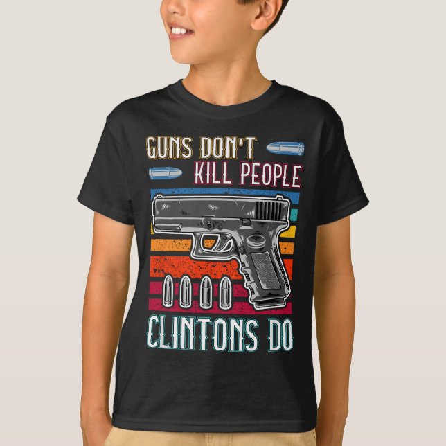 Guns Döda inte People Clintons Do - Konservativ T Shirt (Framsida)