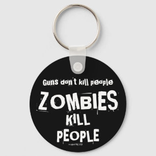 Guns Döda inte People, ZOMBIES Döda People Nyckelring