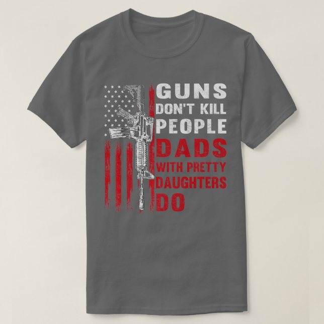 Guns Döda People Pappor med Söt döttrar H T Shirt (Design framsida)
