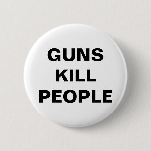 GUNS DÖDA PEOPLE Pro Gun Control Knapp