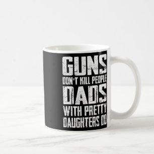 Guns Dödor inte folk Pappor med Söt döttrar Kaffemugg