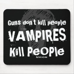 Guns dödor inte folk, VAMPIRES Döda People Musmatta