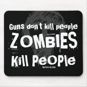 Guns dödor inte folk, ZOMBIES Döda People Musmatta