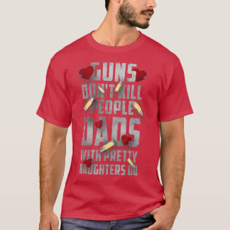 Guns Dont Döda People Pappor med Söt Daughdo Do T Shirt