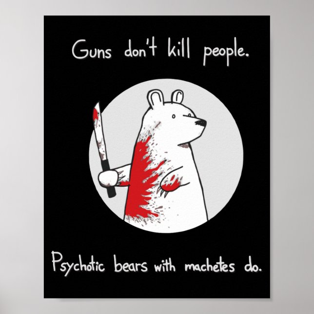 Guns Dont Kill People Bears With Machetes Do  Poster (Framsidan)