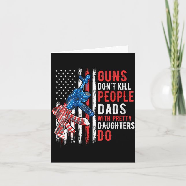 Guns Don't Kill People Dads With Pretty Daughters  Kort (Framsida)