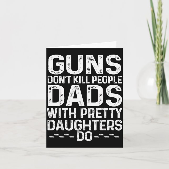 Guns Don't Kill People Dads With Pretty Daughters  Kort (Framsida)