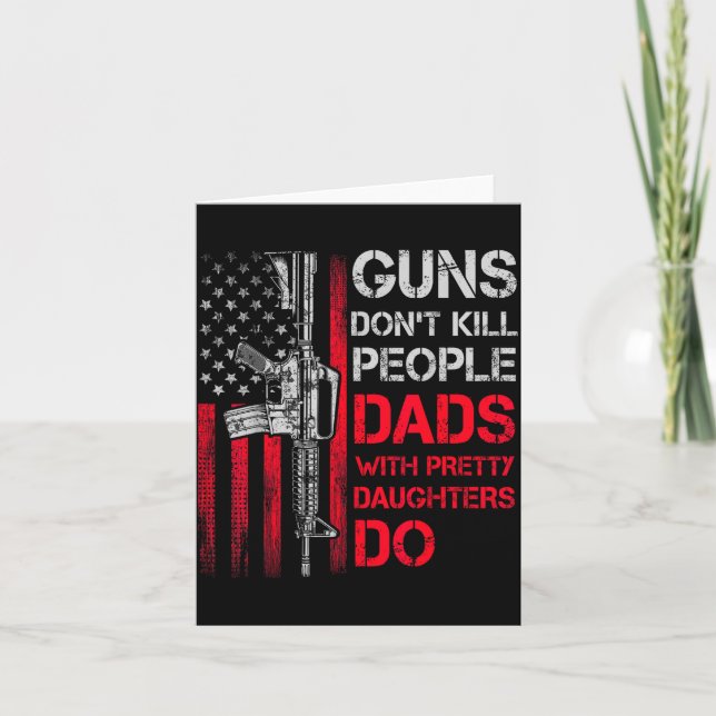 Guns Don't Kill People Dads With Pretty Daughters  Kort (Framsida)