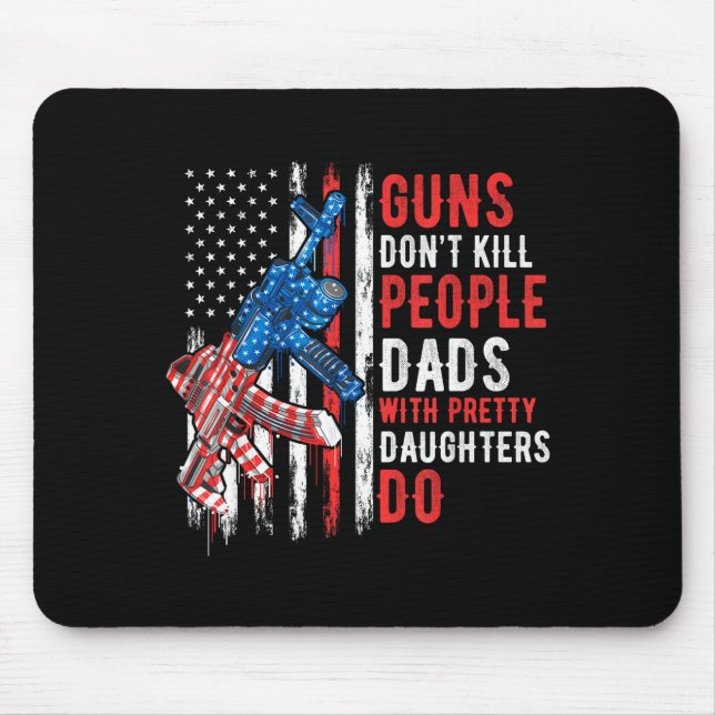Guns Don't Kill People Dads With Pretty Daughters  Musmatta (Framsidan)