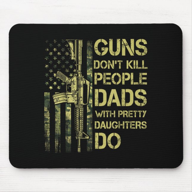 Guns Don't Kill People Dads With Pretty Daughters  Musmatta (Framsidan)