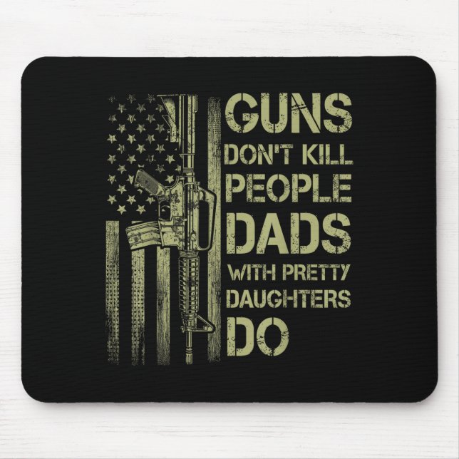 Guns Don't Kill People Dads With Pretty Daughters  Musmatta (Framsidan)