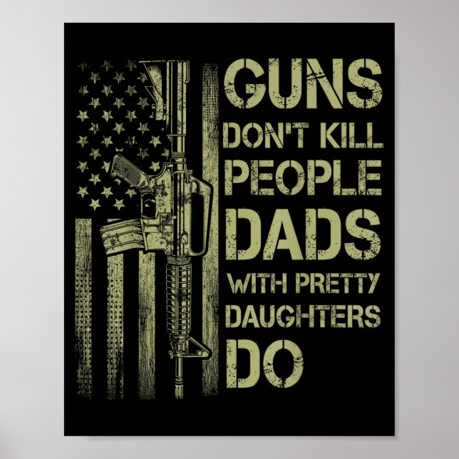 Guns Don't Kill People Dads With Pretty Daughters  Poster (Framsidan)