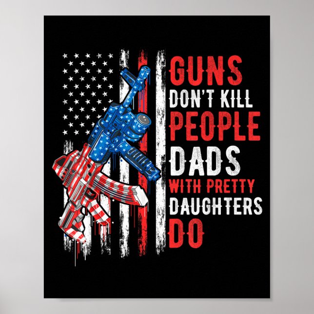 Guns Don't Kill People Dads With Pretty Daughters  Poster (Framsidan)