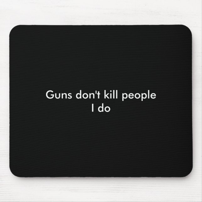 Guns Dont Kill People I Do  Musmatta (Framsidan)