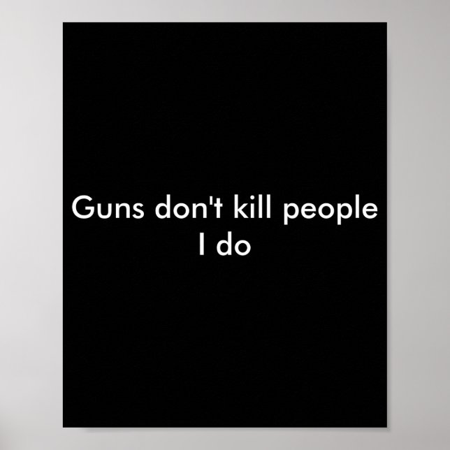 Guns Dont Kill People I Do  Poster (Framsidan)