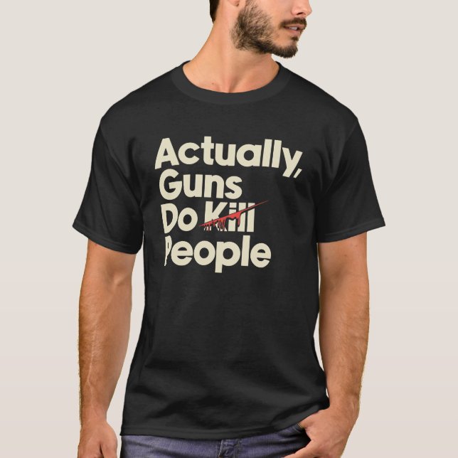 Guns Kill People T Shirt (Framsida)