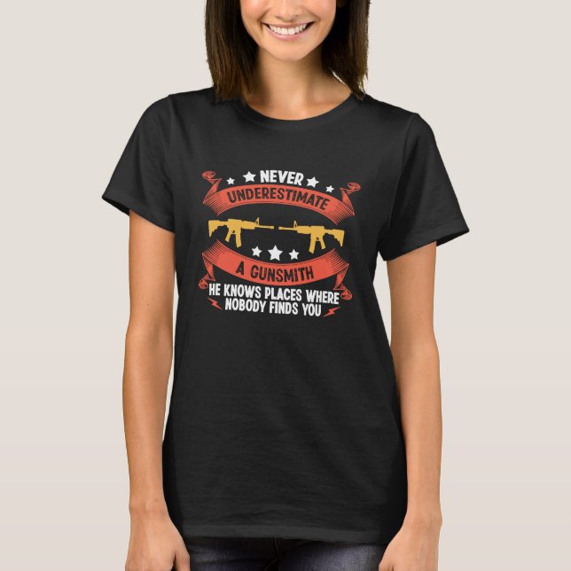 Gunsmithing Weapon Gunsmith Guns Maker Citat 5 T Shirt (Framsida)