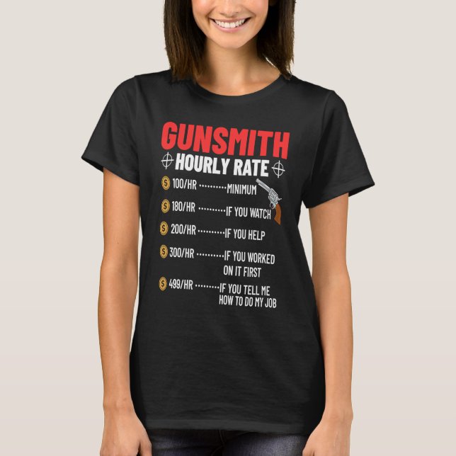 Gunsmithing Weapon Gunsmith Guns Maker Quotes  3 T Shirt (Framsida)