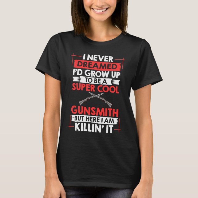 Gunsmithing Weapon Gunsmith Guns Maker Quotes T Shirt (Framsida)