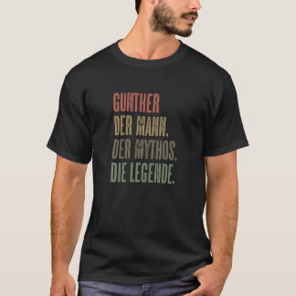 GUNTHER - Der Mann Der Mythos Die Legende | NAMN K T Shirt